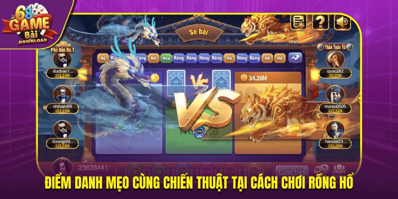 Điểm danh mẹo cùng chiến thuật tại cách chơi rồng hổ
