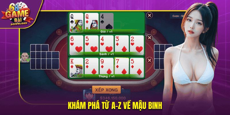 Khám phá từ A-Z về mậu binh