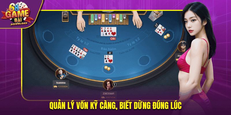 Quản lý vốn kỹ càng, biết dừng đúng lúc