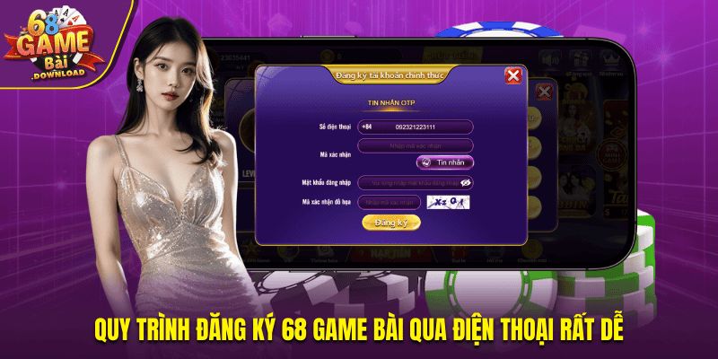 Quy trình đăng ký tại 68 Game Bài qua điện thoại rất dễ