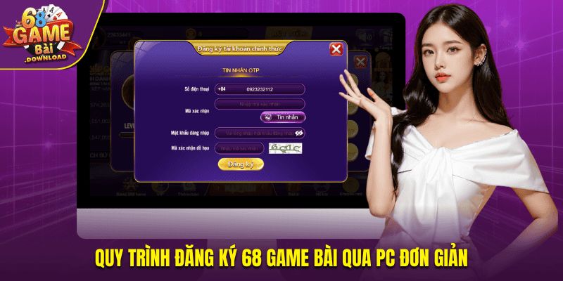 Quy trình đăng ký 68 Game Bài qua PC đơn giản